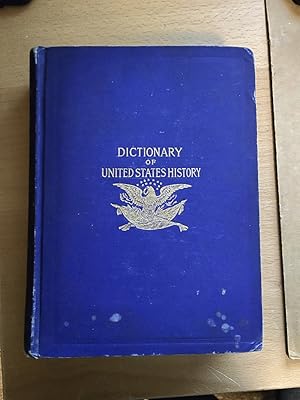 Dictionary of United States History 1492 - 1895. Four Centuries of History Written Concisely and ...