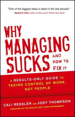 Seller image for Why Managing Sucks and How to Fix It: A Results-Only Guide to Taking Control of Work, Not People (Hardback or Cased Book) for sale by BargainBookStores