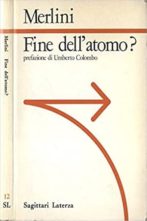 Immagine del venditore per Fine dell'atomo? Passato e futuro delle applicazioni civili e militari dell'energia nucleare. venduto da FIRENZELIBRI SRL