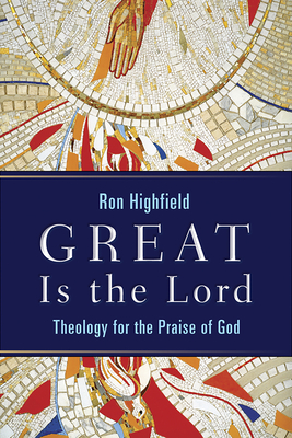 Immagine del venditore per Great Is the Lord: Theology for the Praise of God (Paperback or Softback) venduto da BargainBookStores