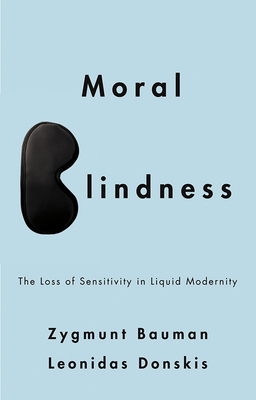 Immagine del venditore per Moral Blindness: The Loss of Sensitivity in Liquid Modernity (Paperback or Softback) venduto da BargainBookStores