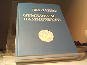 325 Jahre Gymnasium Hammonense. Festschrift zur 325-Jahr-Feier des Gymnasiums Hammonense. 1657 - ...