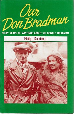 Our Don Bradman: Sixty Years Of Writings About Sir Donald Bradman
