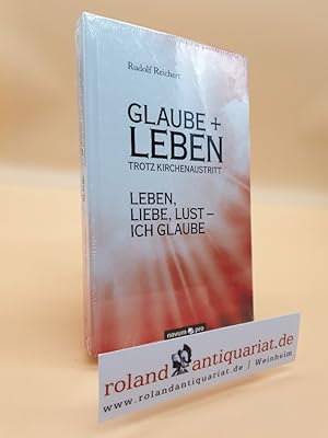 Seller image for Glaube + Leben trotz Kirchenaustritt: Leben, Liebe, Lust - ich glaube for sale by Roland Antiquariat UG haftungsbeschrnkt