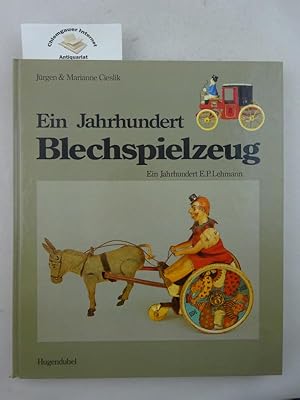 Ein Jahrhundert Blechspielzeug : Ein Jahrhundert E. P. Lehmann.