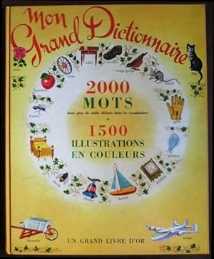 Mon Grand Dictionnaire: 2000 Mots dans plus de mille définis dans le vocabulaire et 1500 illustra...