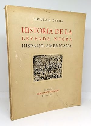 HISTORIA DE LA LEYENDA NEGRA HISPANO-AMERICANA