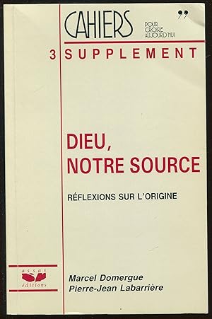 Seller image for Dieu, notre source - Rflexions sur l'origine for sale by LibrairieLaLettre2