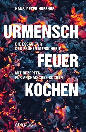 Bild des Verkufers fr Urmensch, Feuer, Kochen zum Verkauf von moluna