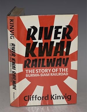 Seller image for River Kwai Railway. The story of the Burma- Siam Raiload. for sale by PROCTOR / THE ANTIQUE MAP & BOOKSHOP