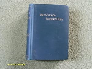 Memoirs of Robert E Lee, His Military and Personal History Embracing a Large Amount of Informatio...