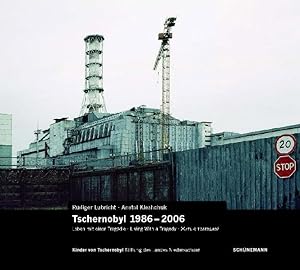 Tschernobyl 1986 - 2006 : Leben mit einer Tragödie / [Hrsg. "Kinder von Tschernobyl" - Stiftung d...