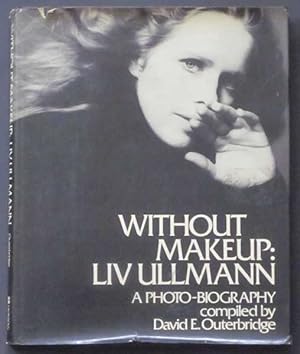 Seller image for Without Makeup: Liv Ullmann A Photo-Biography for sale by Goulds Book Arcade, Sydney