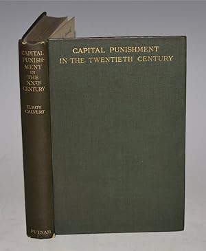 Seller image for Capital Punishment in the Twentieth Century. With a preface by the Right Honourable, Lord buckmaster. for sale by PROCTOR / THE ANTIQUE MAP & BOOKSHOP