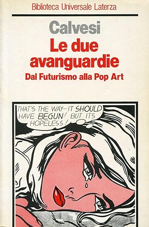 Bild des Verkufers fr Le due avanguardie. Dal futurismo alla Pop Art zum Verkauf von Studio Bibliografico Marini