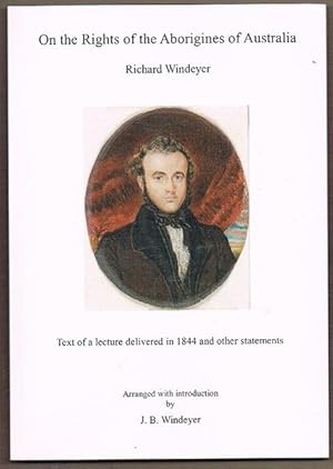 Image du vendeur pour Richard Windeyer: On the Rights of the Aborigines of Australia mis en vente par Fine Print Books (ABA)