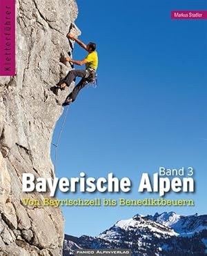 Bild des Verkufers fr Kletterfhrer Bayerische Alpen - Von Bayrischzell bis Benediktbeuern zum Verkauf von AHA-BUCH GmbH