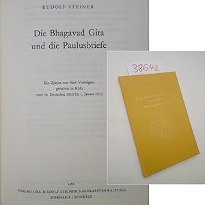 Die Bhagavad Gita und die Paulusbriefe. Ein Zyklus von fünf Vorträgen, gehalten in Köln 1912 / 19...