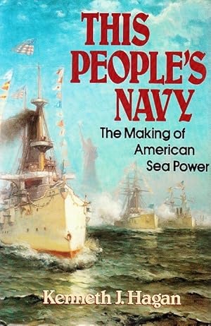 Seller image for This People?s Navy. The Making of American Sea Power. for sale by Centralantikvariatet