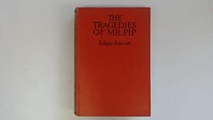 Image du vendeur pour The Tragedies of Mr.Pip mis en vente par Goldstone Rare Books