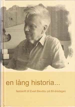 Immagine del venditore per En lng historia. Festskrift till Evert Baudou p 80-rsdagen. Illustrerad. venduto da Centralantikvariatet