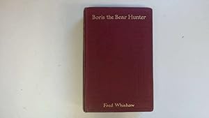 Imagen del vendedor de BORIS THE BEAR-HUNTER a la venta por Goldstone Rare Books