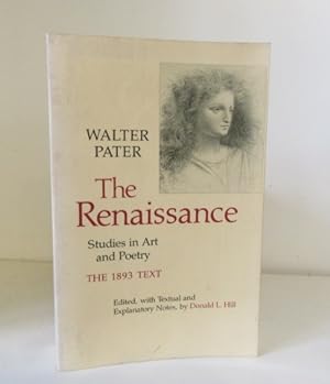 Seller image for The Renaissance : Studies in Art and Poetry. The 1893 Text, with Textual and Explanatory Notes for sale by BRIMSTONES