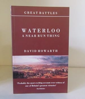 Waterloo : A Near Run Thing