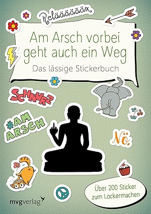 Bild des Verkufers fr Am Arsch vorbei geht auch ein Weg - Das laessige Stickerbuch zum Verkauf von moluna