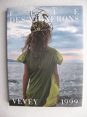 Seller image for Fte des Vignerons - Vevey 1999 for sale by La Bouquinerie des Antres
