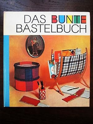 Seller image for Das bunte Bastelbuch. Geschenke aus einfachen Mitteln for sale by Rudi Euchler Buchhandlung & Antiquariat