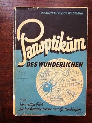 Seller image for Panoptikum des Wunderlichen. Eine kurzweilige Fibel für Steckenpferdreiter und Grillenfänger for sale by Rudi Euchler Buchhandlung & Antiquariat