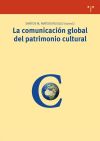La comunicación global del patrimonio cultural. Del marco teórico al estudio de casos