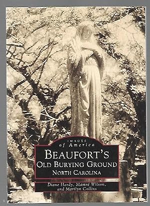 Image du vendeur pour Beaufort's Old Burying Grounds (Images of America: North Carolina) mis en vente par K. L. Givens Books