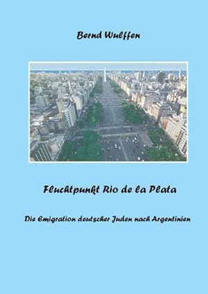 Bild des Verkufers fr Fluchtpunkt Rio de la Plata : Die Emigration deutscher Juden nach Argentinien zum Verkauf von AHA-BUCH GmbH