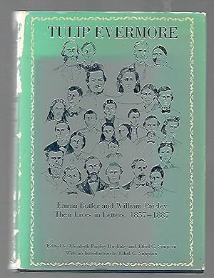 Image du vendeur pour Tulip Evermore: Emma Butler and William Paisley, Their Lives in Letters, 1857-1887 (The President's series in Arkansas and regional studies) mis en vente par K. L. Givens Books