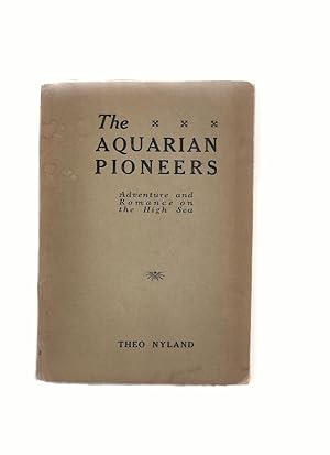 Seller image for The Aquarian Pioneers; Adventure and Romance on the High Sea for sale by Roger Lucas Booksellers