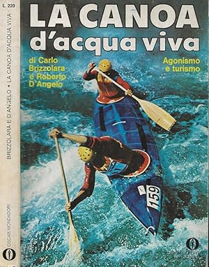 Bild des Verkufers fr La canoa d acqua viva Agonismo e turismo zum Verkauf von Biblioteca di Babele