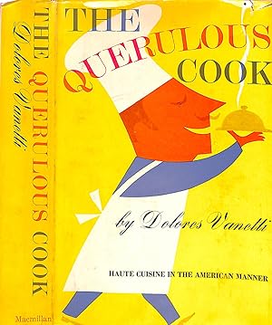 Seller image for The Querulous Cook: Haute Cuisine In The American Manner for sale by The Cary Collection