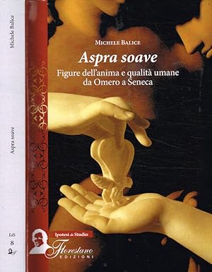 Bild des Verkufers fr Aspra soave Figure dell'anima e qualit umane da Omero a Seneca zum Verkauf von Biblioteca di Babele