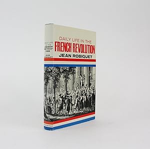 Seller image for DAILY LIFE IN THE FRENCH REVOLUTION for sale by LUCIUS BOOKS (ABA, ILAB, PBFA)
