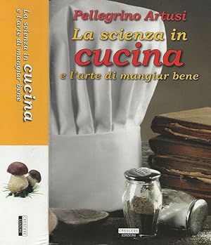 Seller image for La scienza in cucina e l'arte di mangiare bene for sale by Biblioteca di Babele