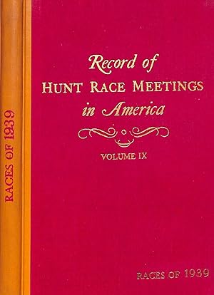 Record Of Hunt Race Meetings In America- Volume IX, Races Of 1939
