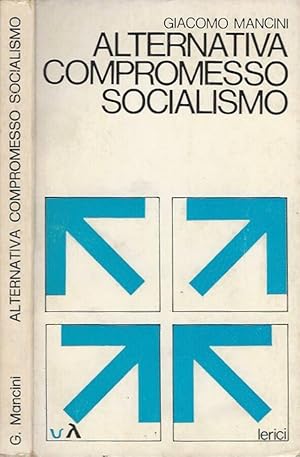 Image du vendeur pour Alternativa compromesso socialismo mis en vente par Biblioteca di Babele