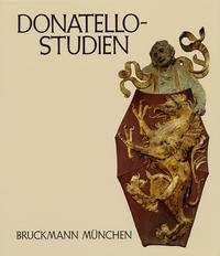 Bild des Verkufers fr Donatello-Studien. Kunsthistorisches Inst. in Florenz. Red. Monika Cmmerer] / Italienische Forschungen ; Folge 3, Bd. 16 zum Verkauf von Antiquariat Berghammer