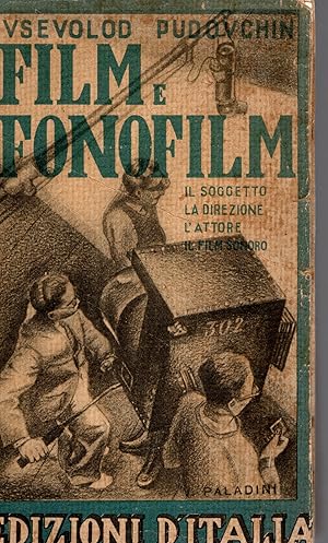 Imagen del vendedor de Film e fonofilm: il soggetto, la direzione artistica, l'attore, il film sonoro.: 2. ed. Traduzione, prefazione e note di Umberto Barbaro. Fonofilm; 1. a la venta por Studio Bibliografico Adige