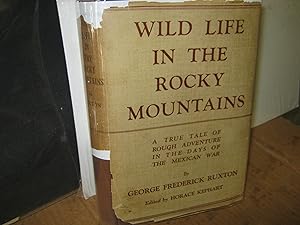 Seller image for Wild Life In The Rocky Mountains A True Tale Of Rough Adventure In The Days Of The Mexican War for sale by Open Door Books  MABA