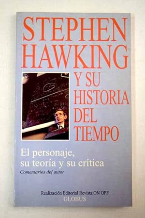 Imagen del vendedor de Stephen Hawking y su Historia del tiempo: el personaje, su teora y su crtica. a la venta por TraperaDeKlaus