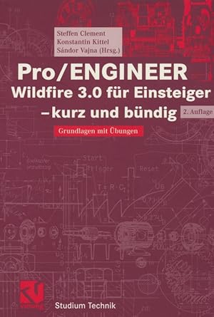 Image du vendeur pour Pro/Engineer Wildfire 3.0 Fr Einsteiger - Kurz und bndig: Grundlagen mit bungen (Studium Technik). mis en vente par Antiquariat Bernhardt
