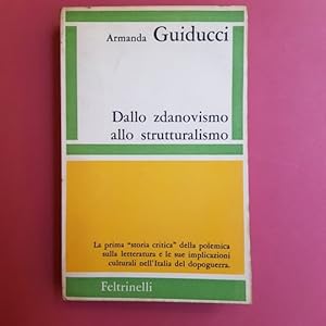 Dallo zdanovismo allo strutturalismo. La prima storia critica della polemica sulla letteratura e ...